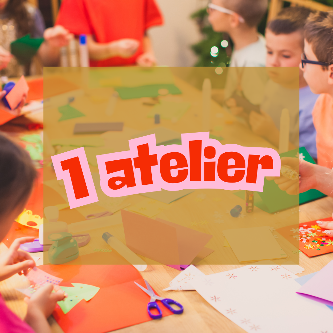 ATELIER - 1 SEANCE