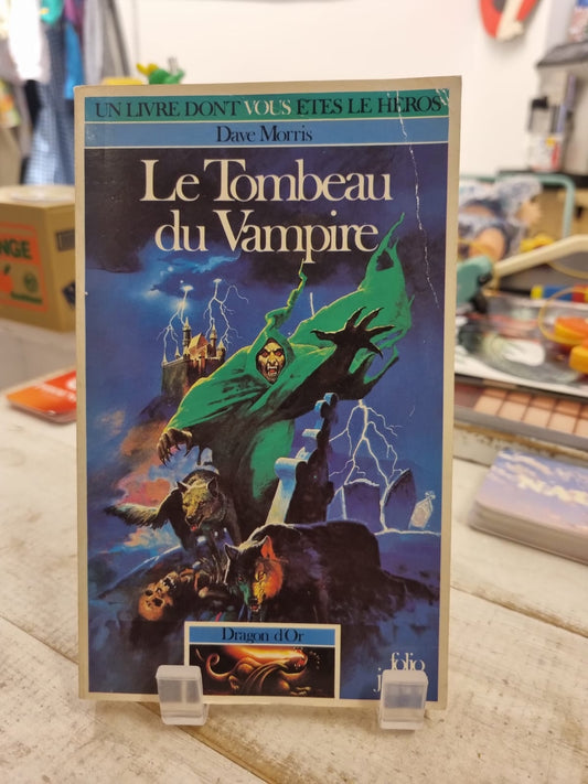 LE LIVRE DONT VOUS ÊTES LE HEROS : le tombeau du Vampire