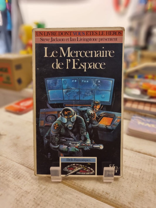 LIVRE DONT VOUS ÊTES LE HEROS : Le mercenaire de l'Espace